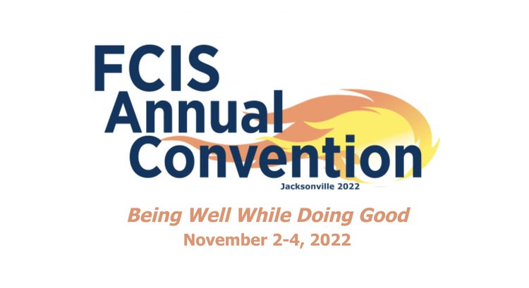 2022 FCIS Convention: Being Well While Doing Good